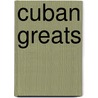 Cuban Greats by Jo Franks