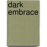 Dark Embrace door Lexxie Couper