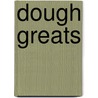 Dough Greats door Jo Franks