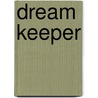 Dream Keeper door Storm Savage