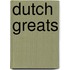 Dutch Greats