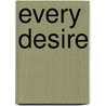 Every Desire by Nadia Aidan