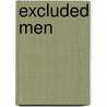 Excluded Men door Veronica McGivney