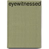 Eyewitnessed door Patrick Clark Sims