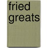 Fried Greats by Jo Franks