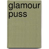 Glamour Puss door R.J. Kaiser