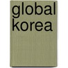 Global Korea by Council on Foreign Relations