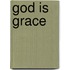 God Is Grace