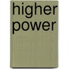 Higher Power door Douglas D. Himes