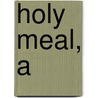 Holy Meal, A door Gordon T. Smith