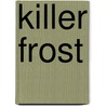 Killer Frost door Judy Hogan