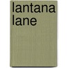 Lantana Lane door Emmie Dark