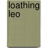 Loathing Leo door Ash Penn