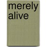 Merely Alive by Lalae Mozie