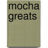 Mocha Greats door Jo Franks
