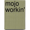 Mojo Workin' by Katrina Hazzard-Donald