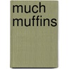 Much Muffins door Louise Pepper