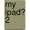 My iPad� 2 by Gary Rosenzweig