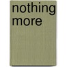 Nothing More by Drew Shaw