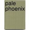 Pale Phoenix door Kathryn Reiss