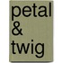 Petal & Twig