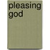 Pleasing God