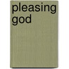 Pleasing God door R.C. Sproul