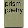 Prism Poetry door Timothy M. Bowers