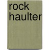 Rock Haulter by Stephen Jd Hayes