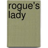 Rogue's Lady door Julia Justiss