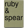 Ruby & Spear door Todd Walton