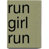 Run Girl Run by R. Haden