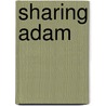 Sharing Adam door Madelynne Ellis