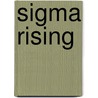 Sigma Rising by John Randolph Price