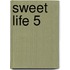 Sweet Life 5