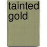 Tainted Gold door Lynn Michaels