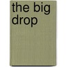 The Big Drop by Rob Childs