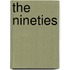 The Nineties