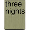 Three Nights door Lena Matthews