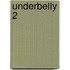 Underbelly 2