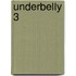 Underbelly 3