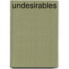 Undesirables by John A. Gagnon