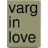 Varg in Love