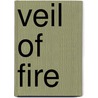 Veil of Fire by Marlo Schalesky