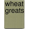 Wheat Greats door Jo Franks