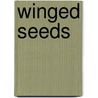 Winged Seeds door Katharine Susannah Prichard