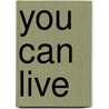 You Can Live door Sonja Michelle Archie