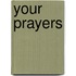 Your Prayers