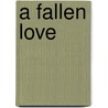 A Fallen Love door Gloria Ford