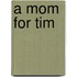 A Mom for Tim